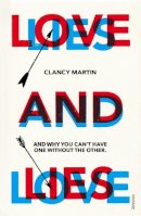Clancy Martin - Love and Lies - 9781784700775 - V9781784700775