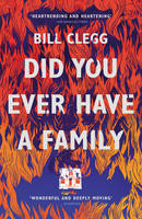 Bill Clegg - Did You Ever Have a Family - 9781784701055 - V9781784701055