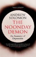 Andrew Solomon - The Noonday Demon - 9781784702670 - 9781784702670