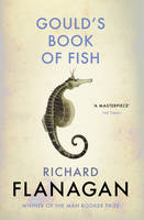 Richard Flanagan - Gould´s Book of Fish - 9781784702892 - V9781784702892