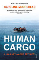 Caroline Moorehead - Human Cargo: A Journey among Refugees - 9781784703615 - V9781784703615