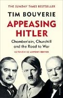 Tim Bouverie - Appeasing Hitler: Chamberlain, Churchill and the Road to War - 9781784705749 - 9781784705749
