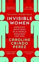 Caroline Criado Perez - Invisible Women: Exposing Data Bias in a World Designed for Men - 9781784706289 - 9781784706289