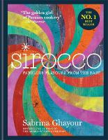 Sabrina Ghayour - Sirocco: Fabulous Flavours from the East - 9781784720476 - V9781784720476