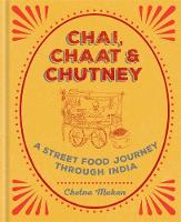 Chetna Makan - Chai, Chaat & Chutney: a street food journey through India - 9781784722876 - V9781784722876
