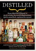 Neil Ridley - Distilled: From absinthe & brandy to gin & whisky, the world´s finest artisan spirits unearthed, explained & enjoyed - 9781784724467 - 9781784724467