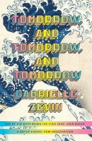 Gabrielle Zevin - Tomorrow, and Tomorrow, and Tomorrow: The #1 smash-hit Sunday Times bestseller - 9781784744649 - V9781784744649
