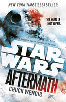 Chuck Wendig - Star Wars: Aftermath: Journey to Star Wars: The Force Awakens - 9781784750039 - V9781784750039