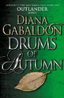 Diana Gabaldon - Drums Of Autumn: (Outlander 4) - 9781784751340 - V9781784751340