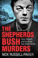 Russell-Pavier, Nick - The Shepherd's Bush Murders - 9781784751890 - V9781784751890