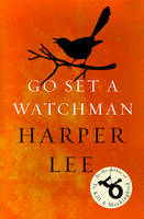 Harper Lee - Go Set a Watchman - 9781784752460 - 9781784752460