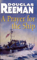 Douglas Reeman - A Prayer for the Ship - 9781784753238 - V9781784753238