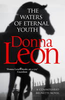 Leon, Donna - The Waters of Eternal Youth: Brunetti 25 - 9781784755027 - 9781784755027