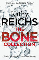 Kathy Reichs - The Bone Collection: Four Novellas - 9781784755898 - V9781784755898