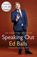 Ed Balls - Speaking Out: Lessons in Life and Politics - 9781784755935 - V9781784755935