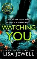 Lisa Jewell - Watching You: Brilliant psychological crime from the author of THEN SHE WAS GONE - 9781784756277 - 9781784756277