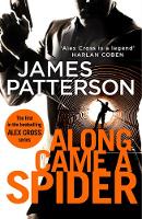 James Patterson - Along Came a Spider: (Alex Cross 1) - 9781784757403 - V9781784757403