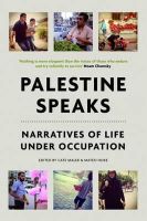 Cate (Ed) Malek - Palestine Speaks: Narratives of Life Under Occupation - 9781784780500 - V9781784780500