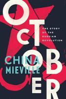 China Miéville - October: The Story of the Russian Revolution - 9781784782771 - V9781784782771