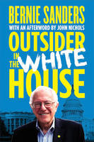 Bernie Sanders - Outsider in the White House - 9781784784188 - V9781784784188