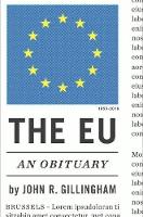 John R. Gilllingham - The EU: An Obituary - 9781784784218 - V9781784784218