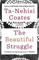 Ta-Nehisi Coates - The Beautiful Struggle: A Memoir - 9781784785345 - V9781784785345