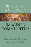 Benedict Anderson - Imagined Communities: Reflections on the Origin and Spread of Nationalism - 9781784786755 - V9781784786755
