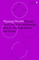 Manning Marable - Beyond Black and White: Rethinking Race in American Politics and Society - 9781784787660 - V9781784787660