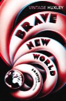 Aldous Huxley - Brave New World: Special 3D Edition (Vintage Classics) - 9781784870140 - 9781784870140