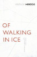 Werner Herzog - Of Walking in Ice: Munich - Paris: 23 November - 14 December, 1974 - 9781784870379 - 9781784870379