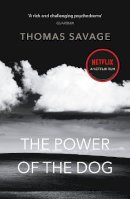 Thomas Savage - The Power of the Dog: NOW AN OSCAR AND BAFTA WINNING FILM STARRING BENEDICT CUMBERBATCH - 9781784870621 - 9781784870621