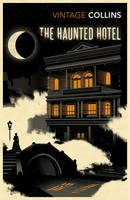 Wilkie Collins - The Haunted Hotel - 9781784871154 - 9781784871154