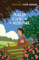 Elizabeth Von Arnim - Fraulein Schmidt and Mr Anstruther - 9781784872342 - V9781784872342