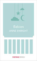 Anne Enright - Babies: Vintage Minis - 9781784872588 - 9781784872588
