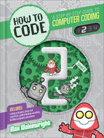 Wainewright, Max - How to Code: Level 2 (Coding) - 9781784932374 - V9781784932374