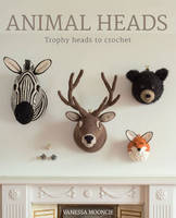 Mooncie, Vanessa - Animal Heads: Trophy Heads to Crochet - 9781784940645 - V9781784940645