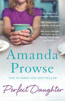 Amanda Prowse - Perfect Daughter - 9781784970352 - V9781784970352
