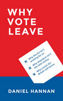 Daniel Hannan - Why Vote Leave - 9781784977108 - V9781784977108