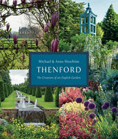 Anne Heseltine - Thenford: The Creation of an English Garden (Fixed Format) - 9781784979737 - V9781784979737