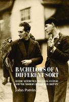 John Potvin - Bachelors of a Different Sort: Queer Aesthetics, Material Culture and the Modern Interior in Britain - 9781784991098 - V9781784991098