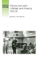 Jeffrey Richards - Cinema and Radio in Britain and America, 1920-60 - 9781784991104 - V9781784991104
