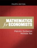 Malcolm Pemberton - Mathematics for Economists: An Introductory Textbook, Fourth Edition - 9781784991487 - V9781784991487