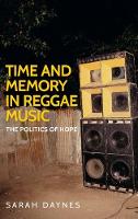 Sarah Daynes - Time and Memory in Reggae Music: The Politics of Hope - 9781784992804 - V9781784992804