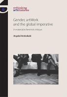 Angela Dimitrakaki - Gender, Artwork and the Global Imperative: A Materialist Feminist Critique - 9781784992941 - V9781784992941