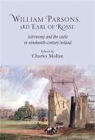 R.charles Mollan (Ed.) - William Parsons, 3rd Earl of Rosse: Astronomy and the castle in nineteenth-century Ireland - 9781784993726 - V9781784993726