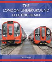 Piers Connor - The London Underground Electric Train - 9781785000133 - V9781785000133