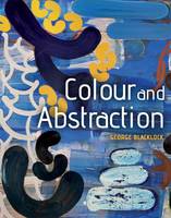 Blacklock, George - Colour and Abstraction - 9781785000317 - V9781785000317