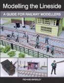 Richard Bardsley - Modelling the Lineside: A Guide for Railway Modellers - 9781785001390 - V9781785001390