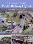 Graham Goodchild - Building a Folding Model Railway Layout: A Comprehensive Guide - 9781785001994 - V9781785001994