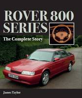 James Taylor - Rover 800 Series: The Complete Story - 9781785002243 - V9781785002243